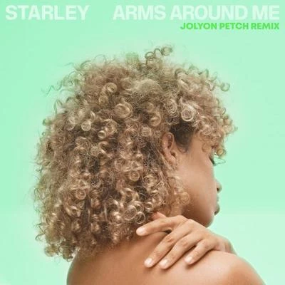 StarleyArms Around Me (Jolyon Petch Remix)