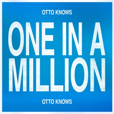 Otto KnowsOne In A Million