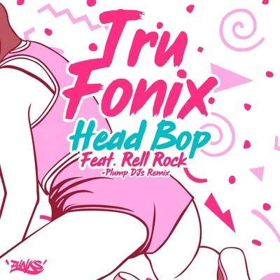 Tru FonixHead Bop