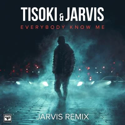 TisokiEverybody Know Me (Jarvis VIP)