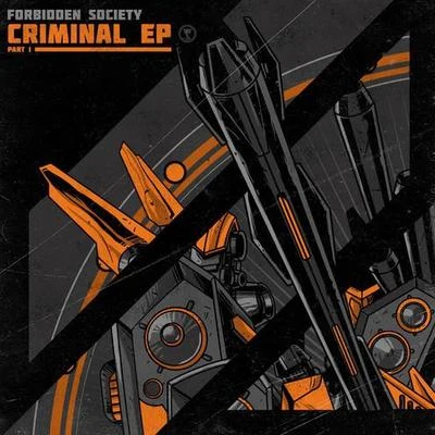 T-Man/Forbidden SocietyCriminal EP Pt.1