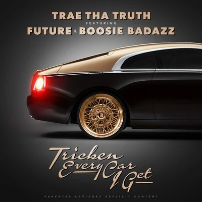 Trae Tha Truth/MozzyTricken Every Car I Get