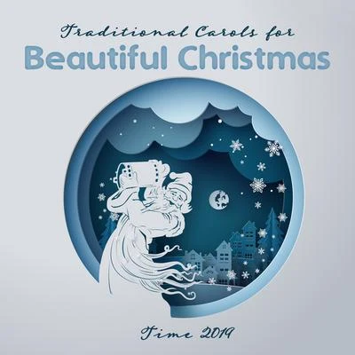 Ultimate Christmas SongsTraditional Carols for Beautiful Christmas Time 2019