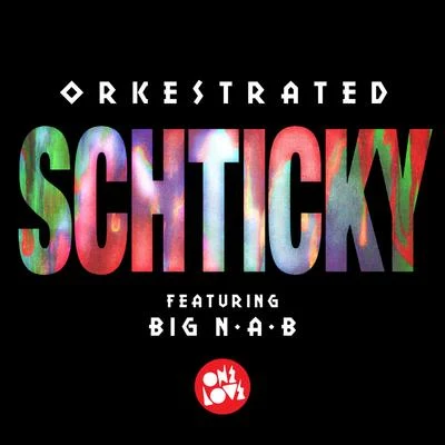 OrkestratedShticky (feat. Big N.A.B)