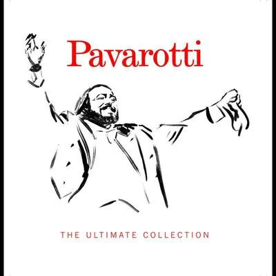 Luciano Pavarotti/Kenneth McKellar/Academy of St. Martin in the Fields/Orchestra of the Royal Opera House, Covent Garden/Orchestra del Teatro Comunale di Bologna/Richard Bonynge/Sir Alexander Gibson/Forbes Robinson/Teresa Berganza/Adrian BoultThe Ultimate Collection