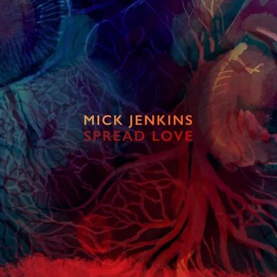 Mick JenkinsSpread Love