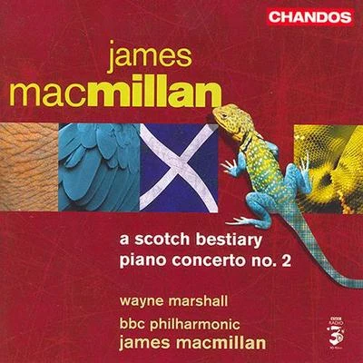 Wayne Marshall/Leonard Bernstein/Maurice Steger/Maria Kliegel/Benyamin NussMACMILLAN, J.: Scotch Bestiary (A)Piano Concerto No. 2