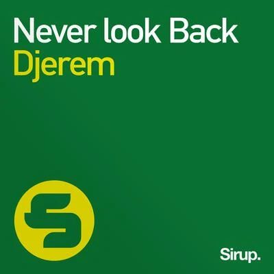 DjeremNever Look Back