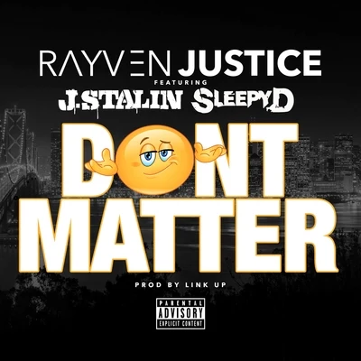 Young Bari/Rayven Justice/G-ValDont Matter (feat. J. Stalin & Sleepy D)