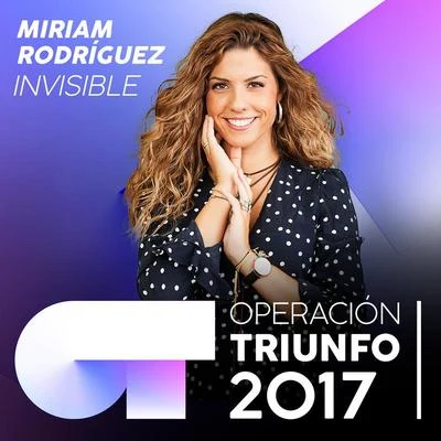 Miriam RodríguezInvisible (Operación Triunfo 2017)