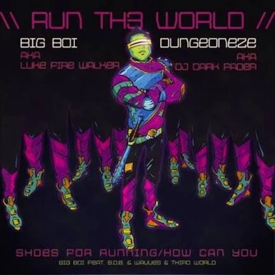 Big BoiRun Th3 World