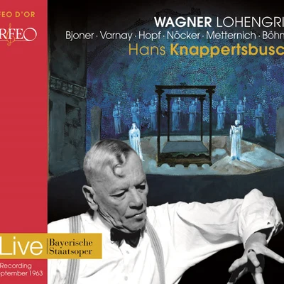 Hans KnappertsbuschWAGNER, R.: Lohengrin [Opera] (Bjoner, A. Varnay, H. Hopf, Nöcker, J. Metternich, K. Böhme, Bavarian State Opera Chorus and Orchestra, Knappertsbusch)