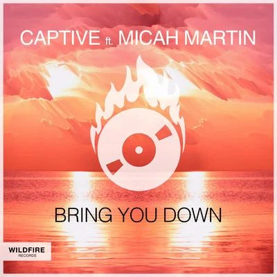 Micah MartinBring You Down (feat. Micah Martin)