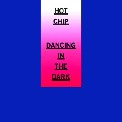 Hot ChipDancing In The Dark EP