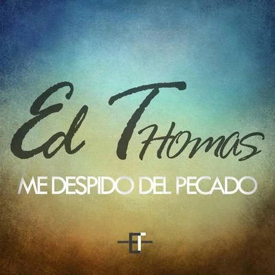 Ed ThomasAuthorMe Despido del Pecado