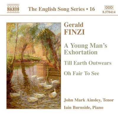 Malcolm Archer/John Mark Ainsley/Sarah Fox/London Mozart PlayersFINZI: Young Mans Exhortation (A)Till Earth OutwearsOh Fair to See (English Song, Vol. 16)