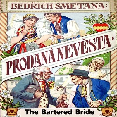 Bedrich SmetanaSmetana: The Bartered Bride