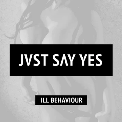 Arcturians/JVST SAY YESIll Behaviour