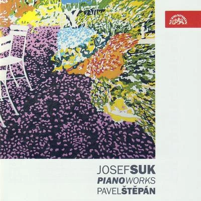 Pavel Št?pánJosef SukSuk: Piano Works