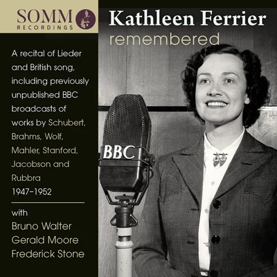 Kathleen FerrierFelix MendelssohnVocal Recital (Contralto): Ferrier, Kathleen - SCHUBERT, F.BRAHMS, J.WOLF, H.MAHLER, G.STANFORD, C.V.RUBBRA, E. (Remembered)