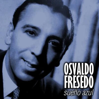 Osvaldo FresedoDizzy GillespieOrquesta Osvaldo FresedoSueño Azul