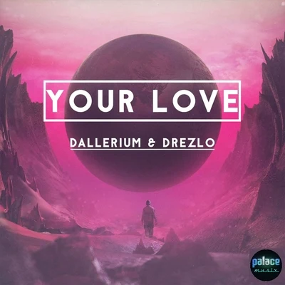 DalleriumYour Love