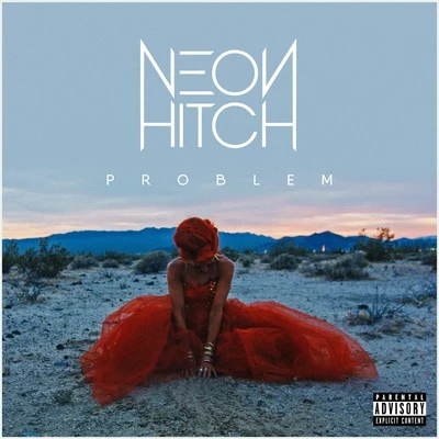 Neon Hitch/Sam TrockiProblem