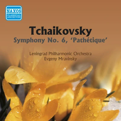 Yevgeny MravinskyLeningrad Philharmonic OrchestraTCHAIKOVSKY: Symphony No. 6, "Pathetique" (Mravinsky) (1956)