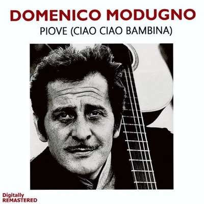 Domenico Modugno/Rita Pavone/Peppino Di CapriPiove (ciao ciao bambina) (Digitally Remastered)