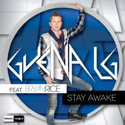 Bryan Rice/Guéna LGStay Awake