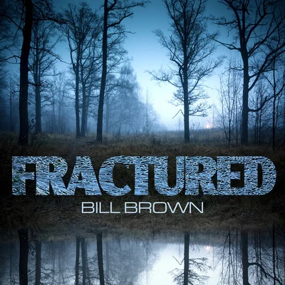 Jamie Christopherson/Bill BrownFractured