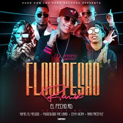 Dj YoYo RD/El Fecho RDFlow Pesao (feat. Ceky Viciny, Musicologo the Libro, Yomel El Meloso & Nino Freestyle)