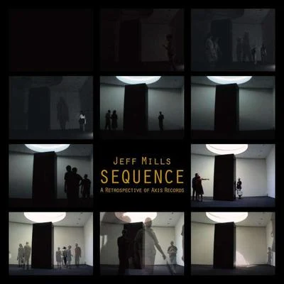 Rob Lewis/Jeff Mills/Kronos Quartet/Mia Doi Todd/King Britt/Mauricio Takara/Burnt Friedman/Melissa Lee/Anna Müller-Gisler/amiinASequence: A Retrospective of Axis Records