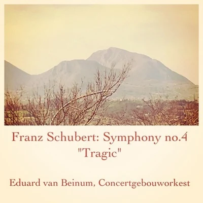 Eduard Van Beinum/Robert Casadesus/Concertgebouw OrchestraFranz Schubert: Symphony No. 4 "Tragic"