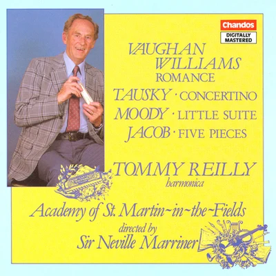 Tommy ReillyVAUGHAN WILLIAMS: RomanceTAUSKY: Harmonica ConcertinoMOODY: Little SuiteJACOB: 5 Pieces