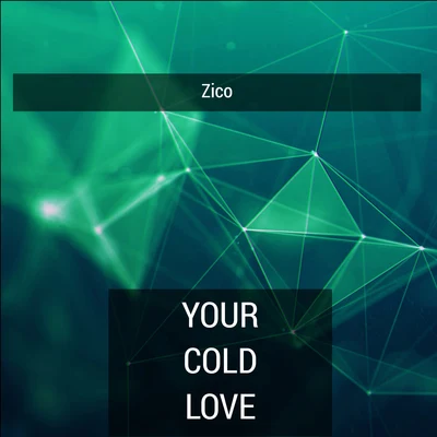 ZICO/TRI.BE/Rad Museum/DEAN/姜昇潤/SAAY/PENTAGON/PUNCHNELLO/TAEK/2xxx!Your Cold Love