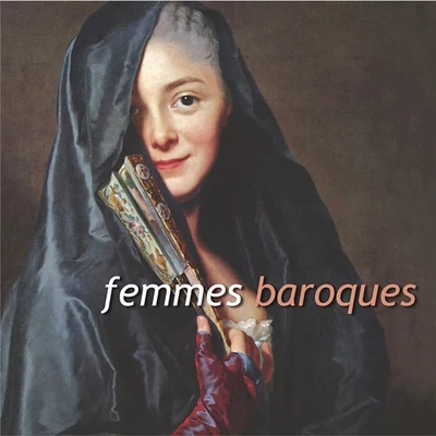 Jan van Elsacker/Akademia/Guillemette Laurens/Françoise LasserreFemmes baroques (Baroc Women)