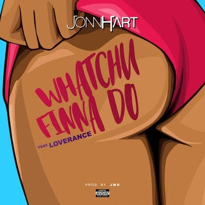 Jonn Hart/Baeza/Baby BashWhatchu Finna Do