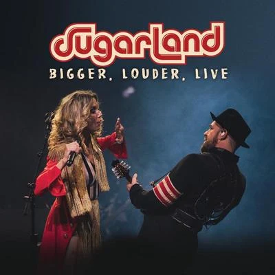 SugarlandBIGGER, Louder, Live