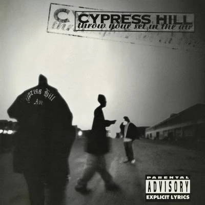 Cypress HillThrow Your Set In the Air