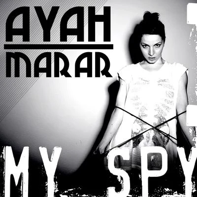 Ruby Goe/Ayah Marar/Quintino & Blasterjaxx/Cutline & Ayah MararMy Spy