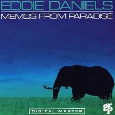 Eddie DanielsMemos from Paradise