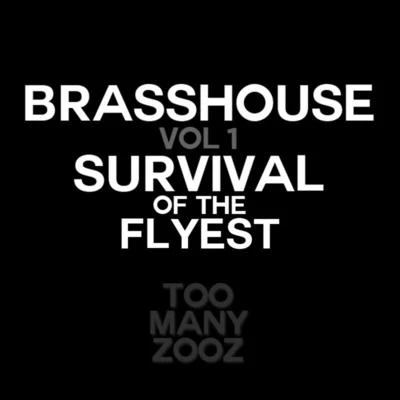 TOO MANY ZOOZ/STL GLDBrasshouse, Vol. 1: Survival of the Flyest