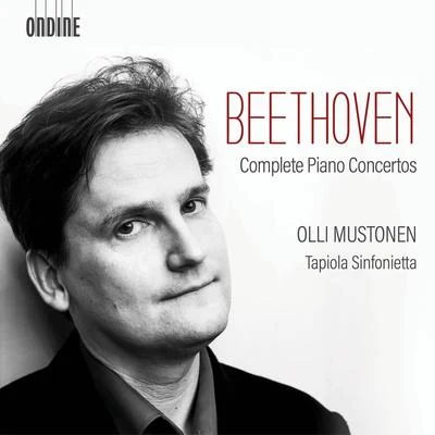 Olli MustonenBEETHOVEN, L. van: Piano Concertos (Complete) (Mustonen, Tapiola Sinfonietta)