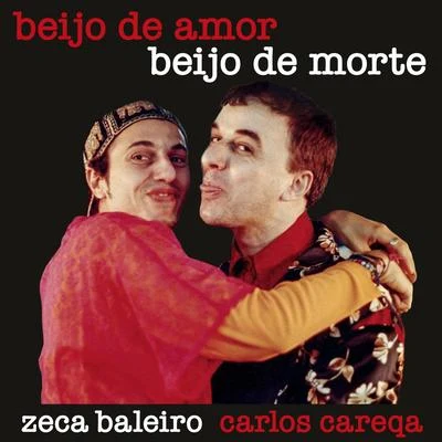 Zeca BaleiroBeijo de Amor, Beijo de Morte