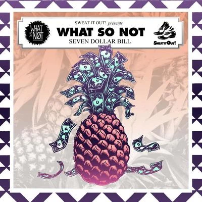 What So Not7 Dollar Bill EP