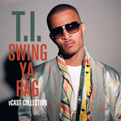 T.I.Swing Ya Rag V Cast Collections (Amended)