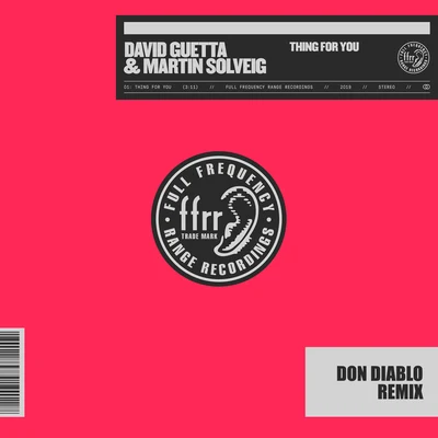 Don Diablo/Martin Solveig/David GuettaThing For You (Don Diablo Remix)