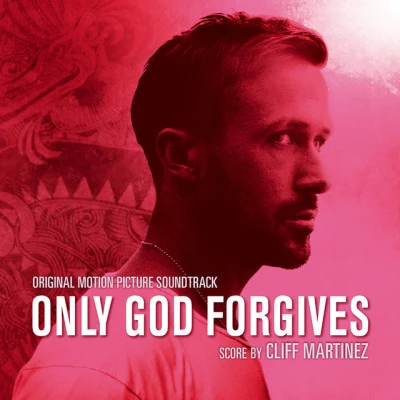 Cliff MartinezMeat KatieOnly God Forgives (Bonus Tracks) [Original Motion Picture Soundtrack] - EP