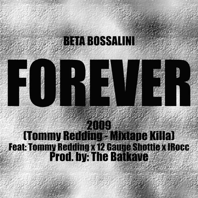 Beta BossaliniForever (feat. Tommy Redding, 12 Gauge Shottie & I-Rocc)